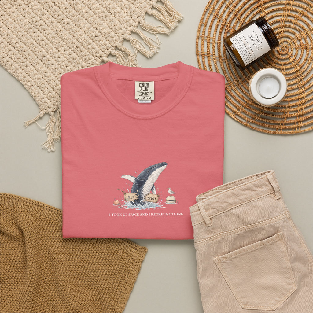 I Took Up Space And I Regret Nothing - Comfort Tee