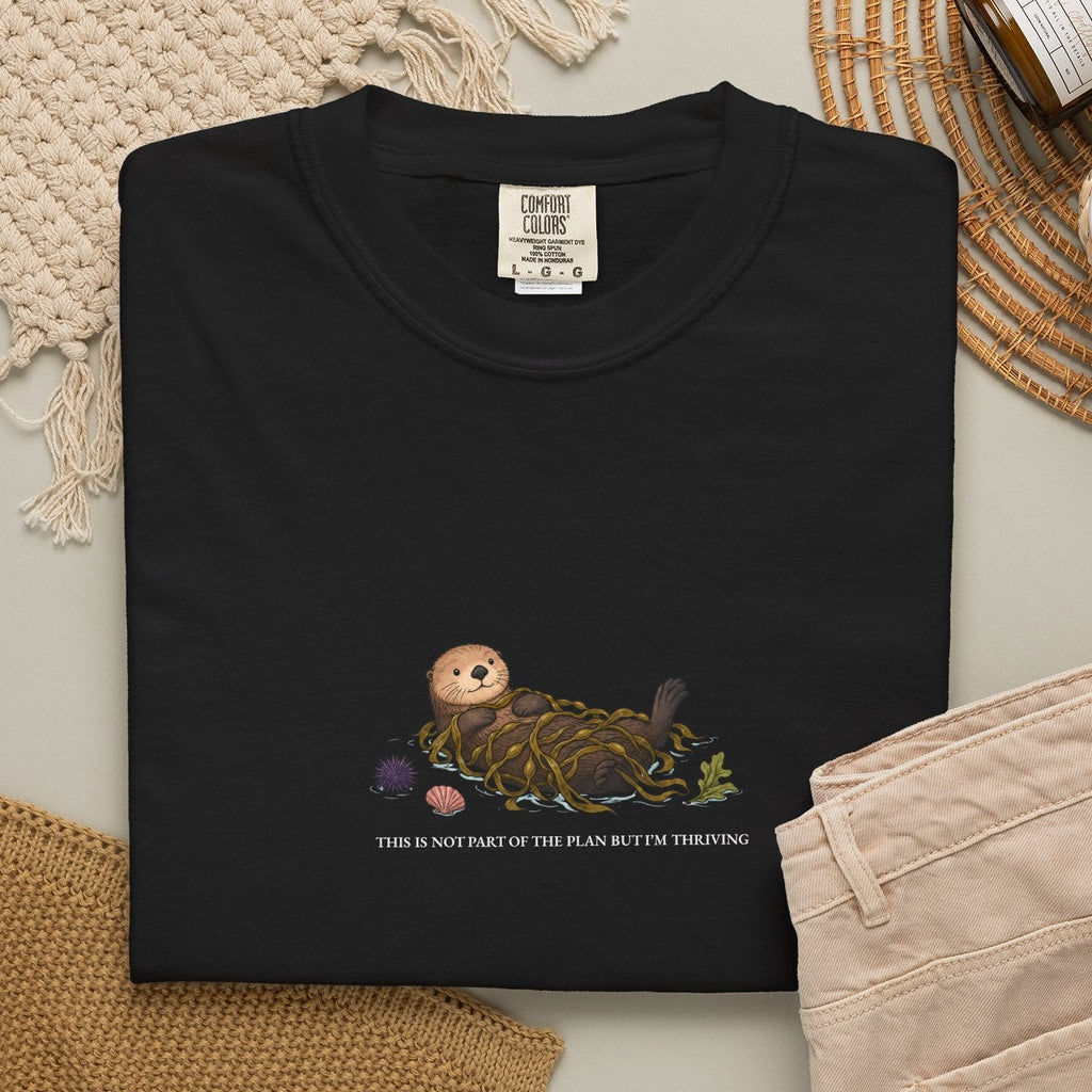 This Was Not Part Of The Plan But I'm Thriving - Comfort Tee