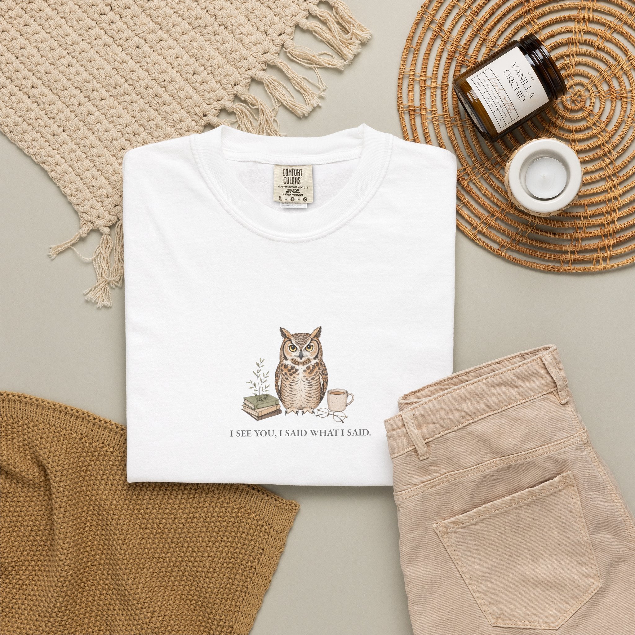 I See You, I Said What I Said - Comfort Tee