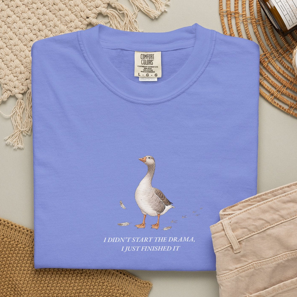 I Didn't Start The Drama, I Just Finished It - Comfort Tee