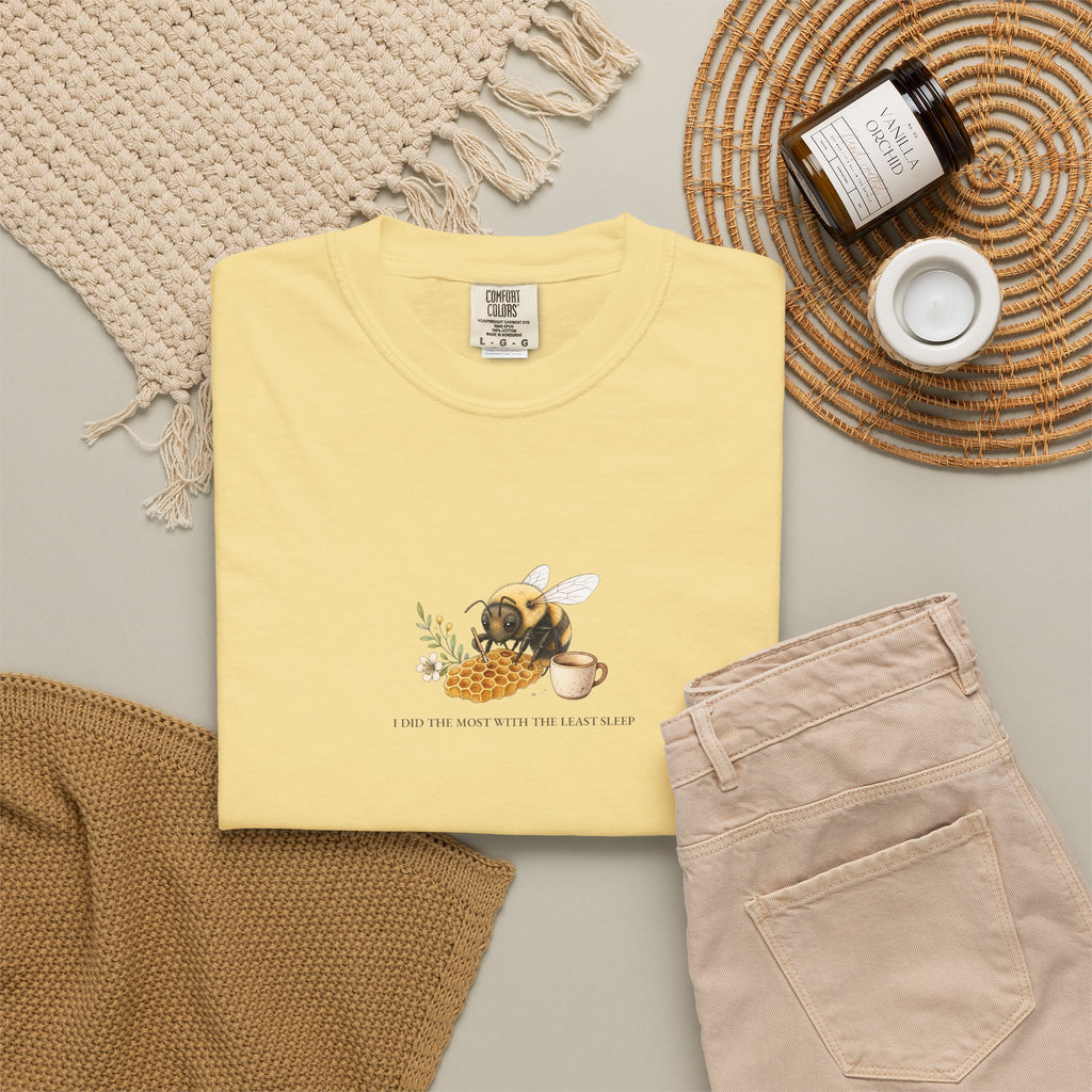 I Did The Most With The Least Sleep - Comfort Tee