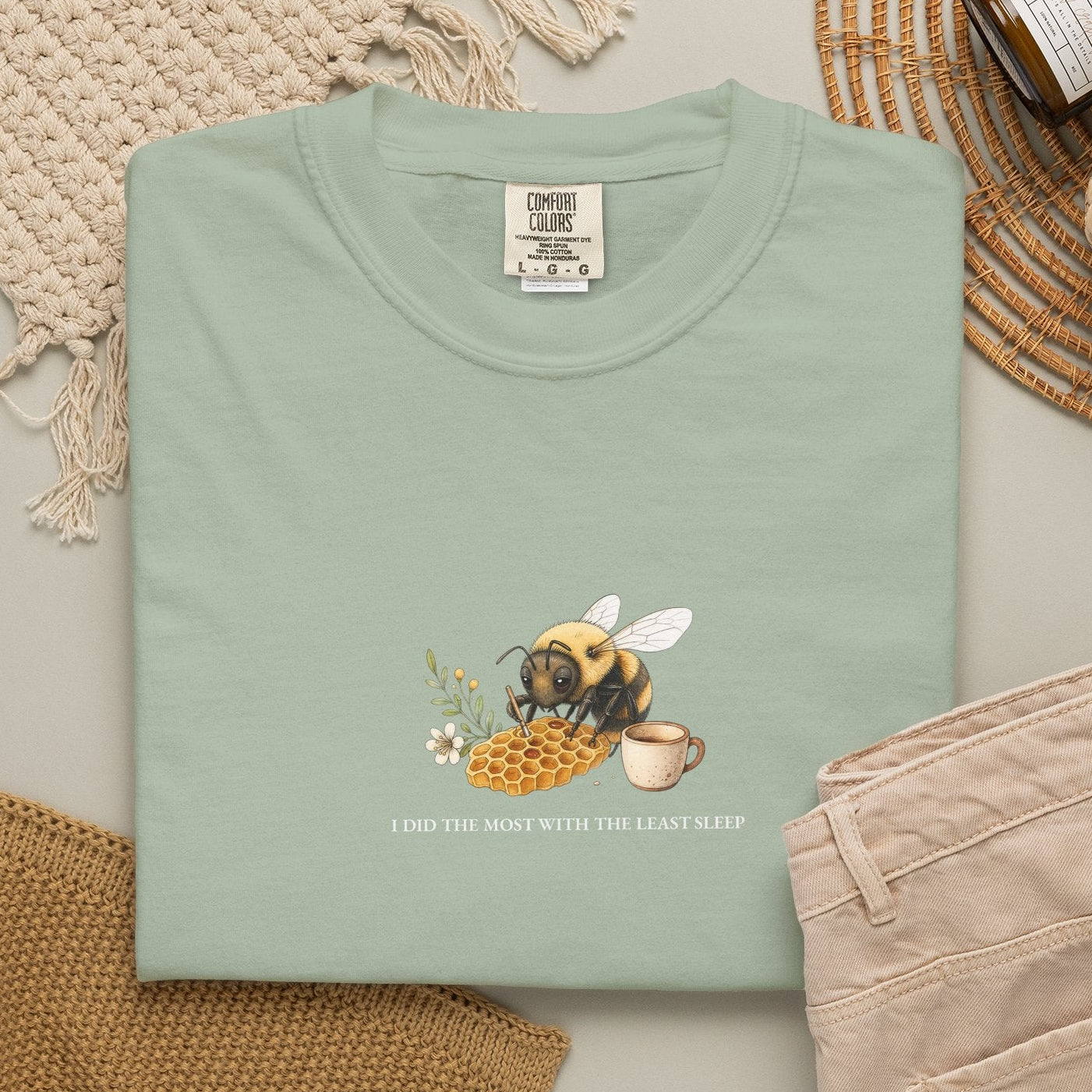 I Did The Most With The Least Sleep - Comfort Tee