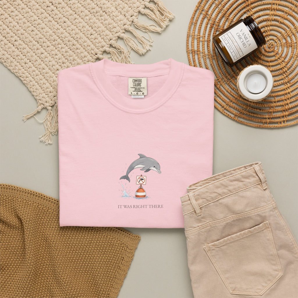 It Was Right There - Comfort Tee