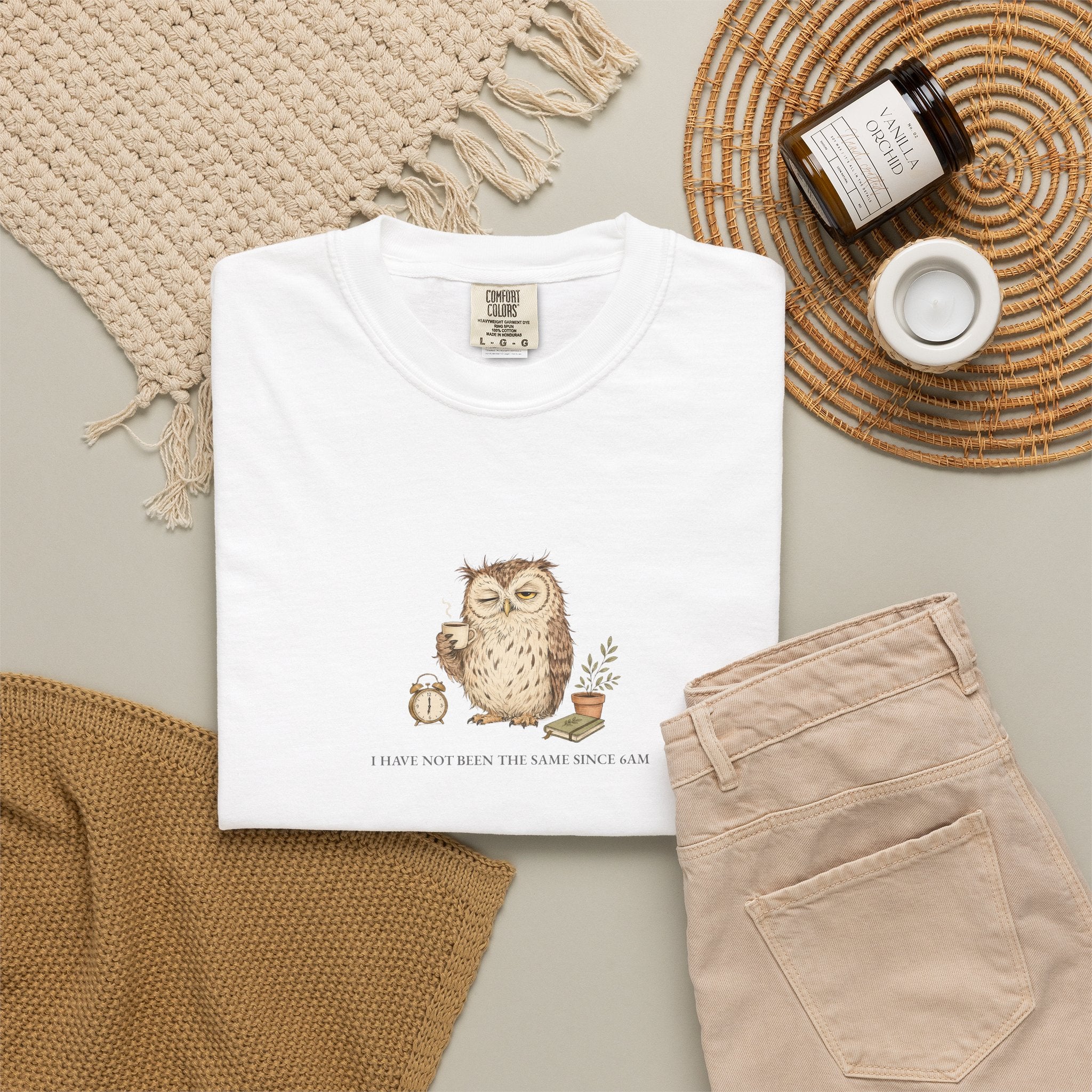 I Have Not Been The Same Since 6AM - Comfort Tee