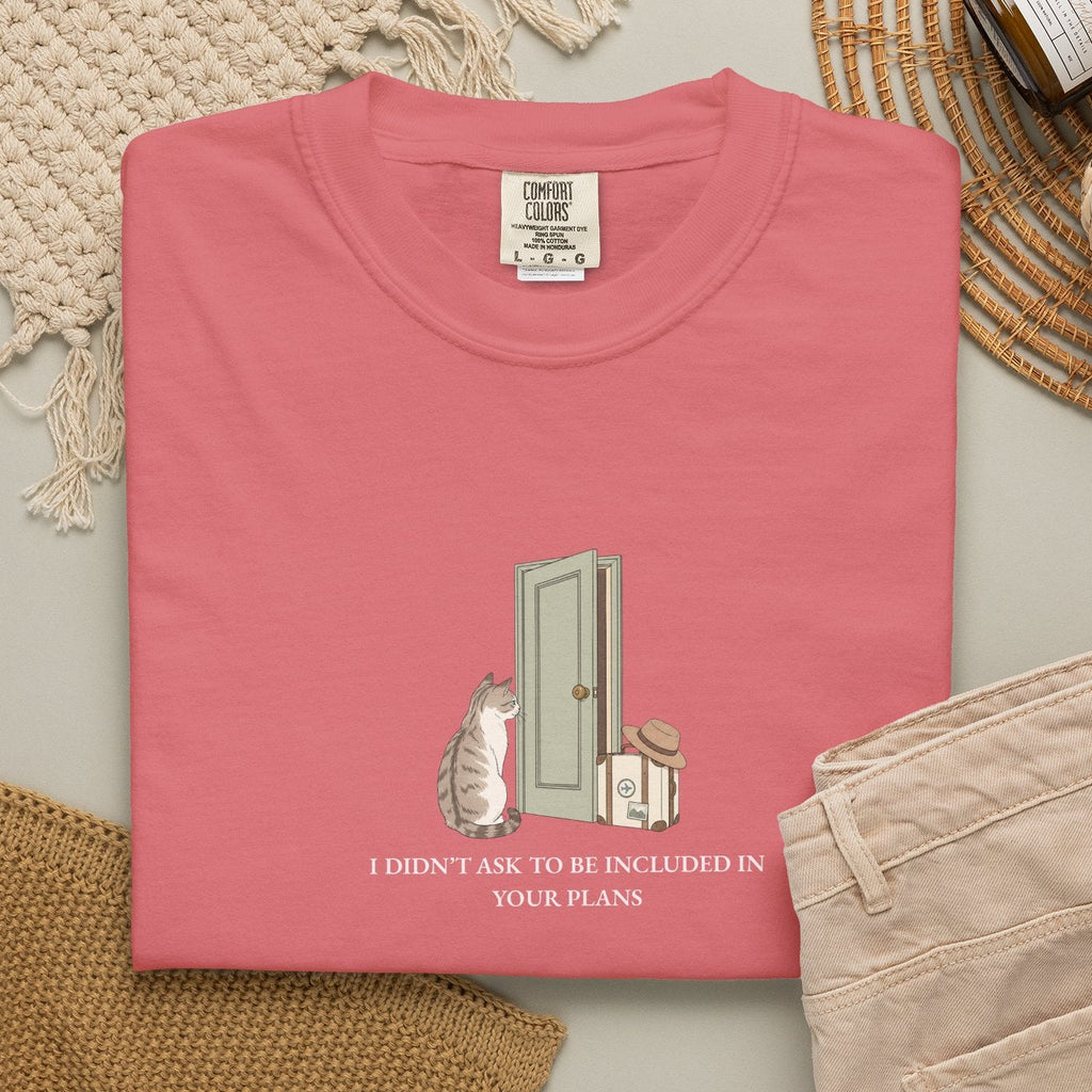 I Didn't Ask To Be Included - Comfort Tee