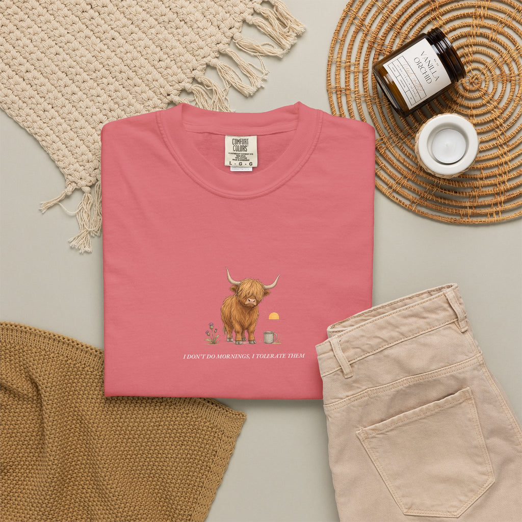 I Don't Do Mornings, I Tolerate Them - Comfort Tee