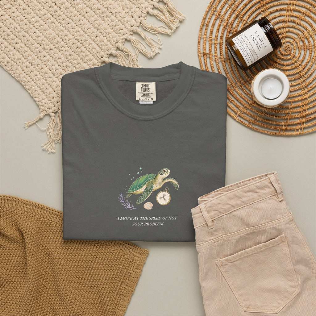 I Move At The Speed Of Not Your Problem - Comfort Tee