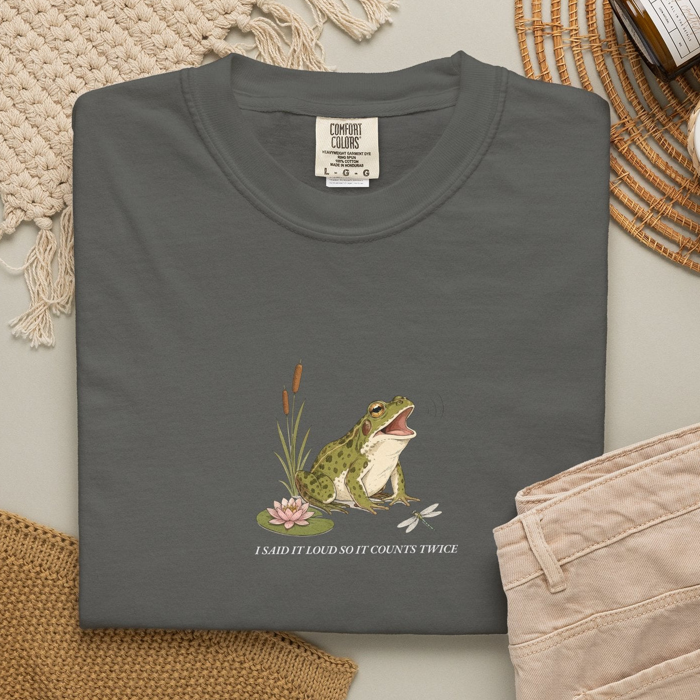 I Said It Loud So It Counts Twice - Comfort Tee