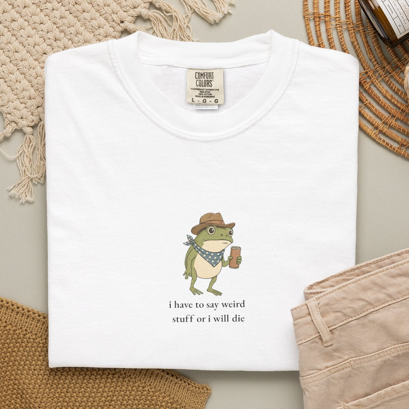 I Have to Say Weird Stuff or I Will Die - Comfort Tee
