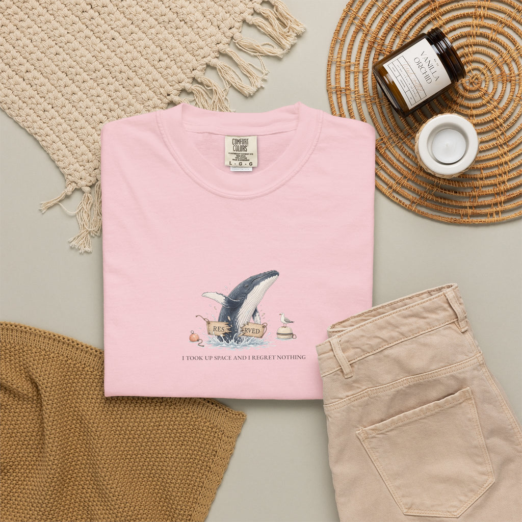 I Took Up Space And I Regret Nothing - Comfort Tee